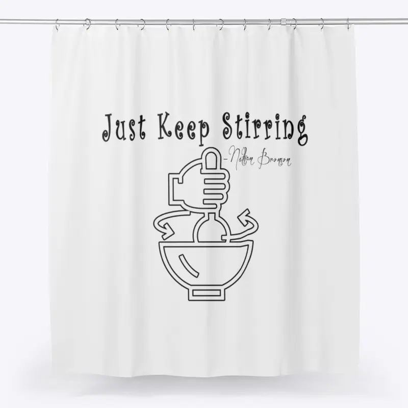 Just Keep stirring